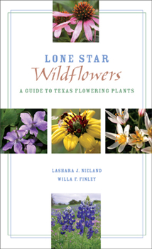 Paperback Lone Star Wildflowers: A Guide to Texas Flowering Plants Book