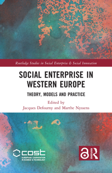 Social Enterprise in Western Europe: Theory, Models and Practice