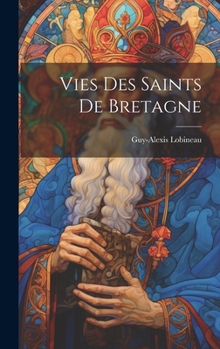 Hardcover Vies Des Saints De Bretagne [French] Book