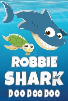 Paperback Robbie: Robbie Shark Doo Doo Doo Notebook Journal For Drawing or Sketching Writing Taking Notes, Custom Gift With The Girls Na Book