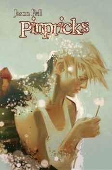 Pinpricks: the Graphic Novel : A Bigger Book of Tiny and Terrible Oddities