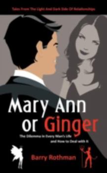 Paperback Mary Ann or Ginger: The Dilemma in Every Man's Life and How to Deal with It Book