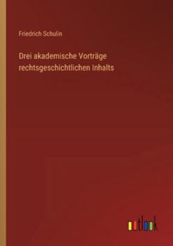 Paperback Drei akademische Vorträge rechtsgeschichtlichen Inhalts [German] Book