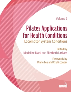 Pilates Applications for Health Conditions Volume 2: Programs and Perspectives on Musculoskeletal and Movement Conditions