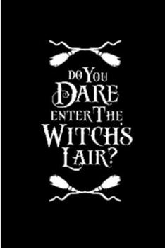 Paperback Do you Dare Enter The Witchs Lair: Notebook, journal, Diary it can be anything. A Great Gift for your loved once and kids for the Halloween festival a Book