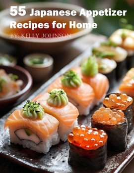Paperback 55 Japanese Appetizer Recipes for Home Book
