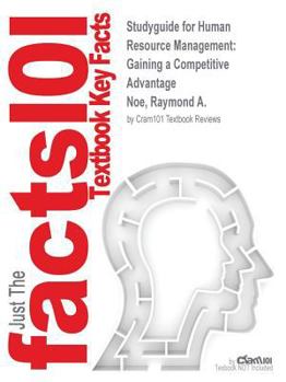 Studyguide for Human Resource Management: Gaining a Competitive Advantage by Noe, Raymond A., ISBN 9780077437251