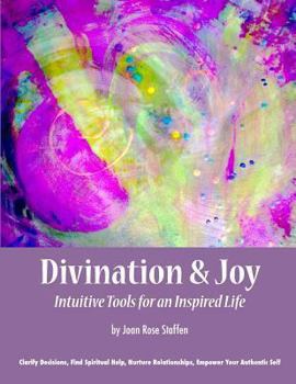 Paperback Divination & Joy: Intuitive Tools for An Inspired Life Book