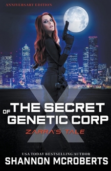 Paperback The Secret of Genetic Corp X: Zarra's Tale (Anniversary Edition) Book