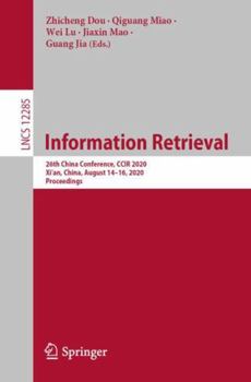 Paperback Information Retrieval: 26th China Conference, Ccir 2020, Xi'an, China, August 14-16, 2020, Proceedings Book