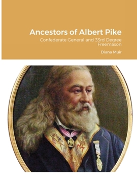 Paperback Ancestors of Albert Pike: Confederate General and 33rd Degree Freemason Book