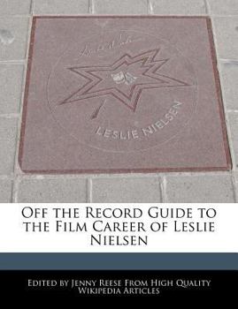 Paperback Off the Record Guide to the Film Career of Leslie Nielsen Book