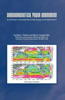 Paperback Aerohydronautical Power Engineering - Is It the Key to Abundant Renewable Energy and Potable Water? Book