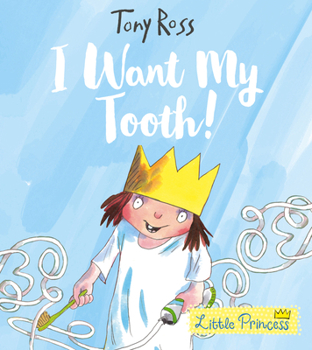 I Want My Tooth - Book  of the My Little Princess