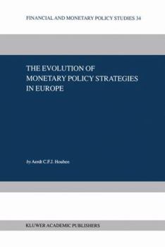 The Evolution of Monetary Policy Strategies in Europe (Financial and Monetary Policy Studies)