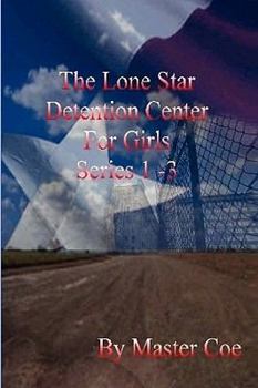 Paperback The Lone Star Detention Center For Girls Series 1-3 Book