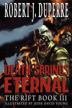 Death Springs Eternal - Book #3 of the Rift