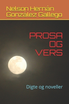 PROSA OG VERS: Digte og noveller (Danish Edition)