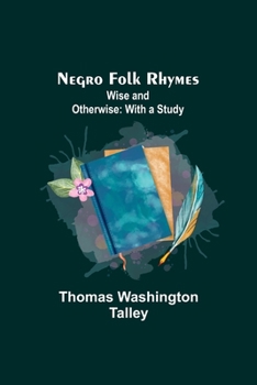 Paperback Negro Folk Rhymes; Wise and Otherwise: With a Study Book
