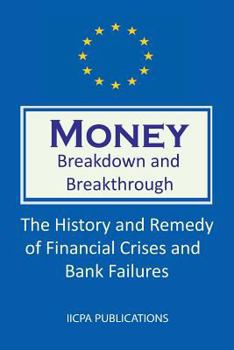 Paperback Money. Breakdown and Breakthrough: The History and Remedy of Financial Crises and Bank Failures. 1st edition. Book