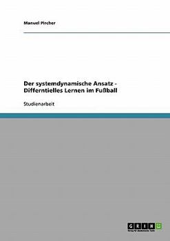 Paperback Der systemdynamische Ansatz. Differntielles Lernen im Fußball. [German] Book