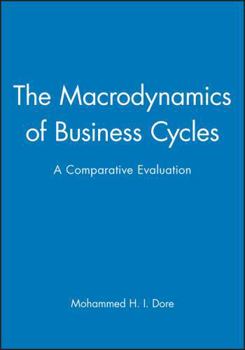 Paperback The Macrodynamics of Business Cycles: A Comparative Evaluation Book