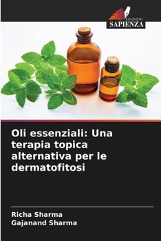 Paperback Oli essenziali: Una terapia topica alternativa per le dermatofitosi [Italian] Book