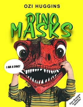 Paperback Dino Masks: Over 40 fun dino masks to colour, decorate and wear! Book