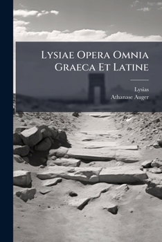 Paperback Lysiae Opera Omnia Graeca Et Latine: Cum Versione Nova, Triplici Indice...... [Latin] Book
