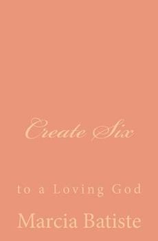 Paperback Create Six: to a Loving God Book