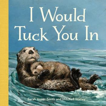 Board book I Would Tuck You in Book