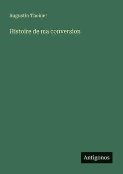 Paperback Histoire de ma conversion [French] Book
