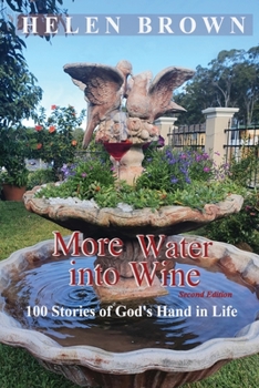 Paperback More Water into Wine: 100 Stories of God's Hand in Life Book