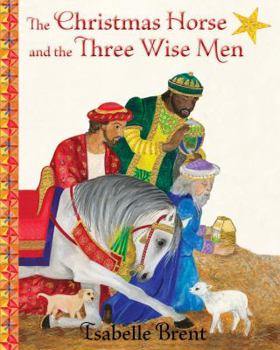 Hardcover The Christmas Horse and the Three Wise Men Book