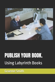 Paperback Publish Your Book.: Using Labyrinth Books Book