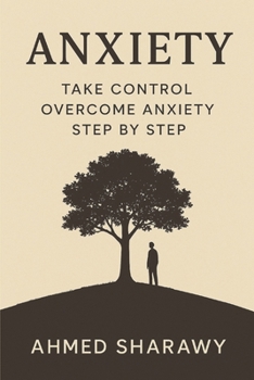 Paperback Take Control: Overcome Anxiety Step by Step Book