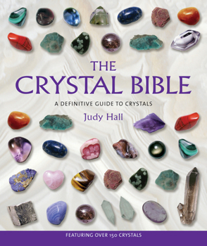 Paperback The Crystal Bible: A Definitive Guide to Crystals Book