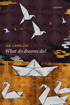 Hardcover What Do Dreams Do? Book