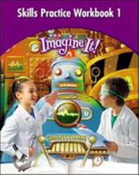 Imagine It!: Skills Practice Workbook 1 Grade 4