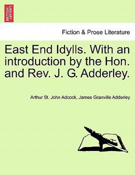 Paperback East End Idylls. with an Introduction by the Hon. and REV. J. G. Adderley. Book