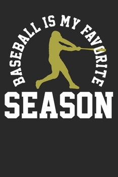 Notebook: Baseball Is My Favorite Season Dot Grid 6x9 120 Pages Journal Sketchbook