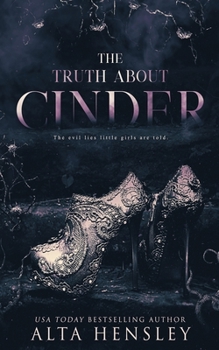 The Truth About Cinder - Book #1 of the Evil Lies