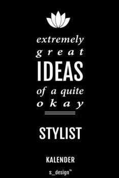 Kalender für Stylisten / Stylist / Stylistin: Immerwährender Kalender / 365 Tage Tagebuch / Journal [3 Tage pro Seite] für Notizen, Planung / Planungen / Planer, Erinnerungen, Sprüche (German Edition)