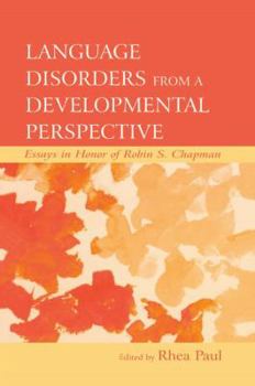 Paperback Language Disorders From a Developmental Perspective: Essays in Honor of Robin S. Chapman Book