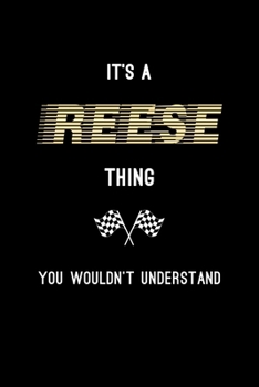 It's A Reese Thing, You Wouldn't Understand: Personalized Notebook Journal With Name Blank Lined Customized Diary Logbook Gifts