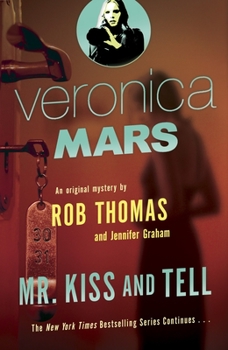 Paperback Veronica Mars 2: An Original Mystery by Rob Thomas: Mr. Kiss and Tell Book