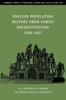 English Population History from Family Reconstitution, 1580-1837 - Book  of the Cambridge Studies in Population, Economy and Society in Past Time