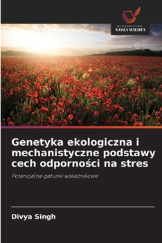 Genetyka ekologiczna i mechanistyczne podstawy cech odpornosci na stres (Polish Edition)