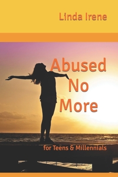Paperback Abused No More: for Teens & Millennials Book