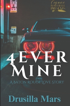 4Ever Mine: A Baton Rouge Love Story